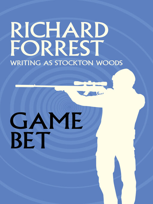 Title details for Game Bet by Richard Forrest - Available